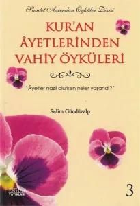 Kur'an Ayetlerinden Vahiy Öyküleri-3