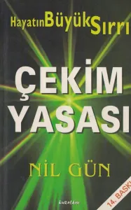 Çekim Yasası Hayatın Temel Prensibi