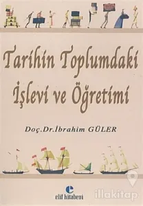Tarihin Toplumdaki İşlevi ve Öğretimi