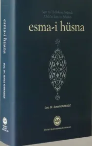 Ayet ve Hadislerin Işığında Allah'ın İsim ve Sıfatları Esma-i Hüsna