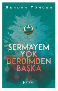 Sermayem Yok Derdimden Başka