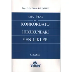 İcra – İflas ve Konkordato Hukukundaki Yenilikler