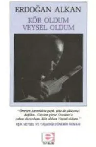 Kör Oldum Veysel Oldum