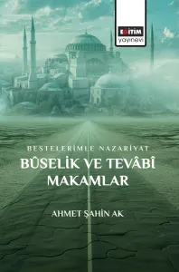 Bestelerimle Nazariyat Bûselik ve Tevâbî Makamlar