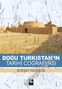 Doğu Türkistan’ın Tarihi Coğrafyası -