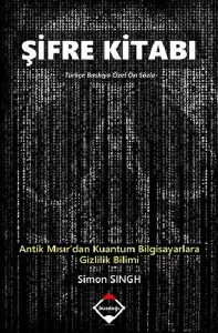Şifre Kitabı; Antik Mısır'dan Kuantum Bilgisayarlara Gizlilik Bilimi