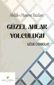 GÜZEL AHLAK YOLCULUĞU