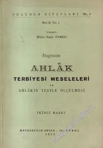 Bugünün Ahlak Terbiyesi Meseleleri ve Ahlakın Testle Ölçülmesi -        1955
