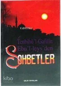 Tenbihü'l Gafilin Ebu'l-leys'den Sohbetler (Ciltli)