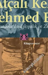 Atçalı Kel Mehmed Efe : Batı Anadolu'da Eşkıyalık ve Zeybeklik -         2018