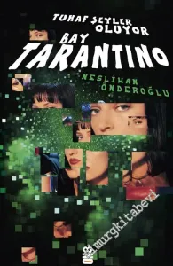Tuhaf Şeyler Oluyor Bay Tarantino -