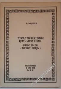 Tiyatro Etkinliklerinde İşlev - Mekân İlişkisi: Birinci Bölüm: Tarihsel Gelişim -        1989