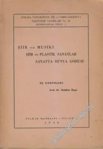 Şiir ve Musiki, Şiir ve Plastik Sanatlar, Sanatta Dünya Görüşü - Üç Konferans -