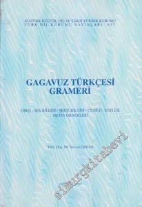 Gagavuz Türkçesi Grameri : Giriş - Ses Bilgisi - Şekil Bilgisi - Cümle - Sözlük - Metin Örnekleri -        1996