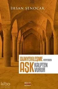 Dünyevileşme Heryerden Aşk Kalpten Vurur