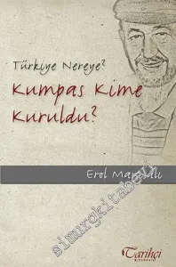 Türkiye Nereye ? Kumpas Kime Kuruldu ? -