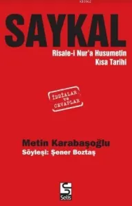 Saykal Risale-i Nur'a Husumetin Kısa Tarihi