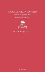 Doğal Hukuk Sorunu; Aristoteles'in Politikası ve Hobbes'un Leviathan'ı