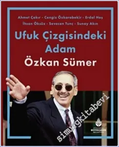 Özkan Sümer : Ufuk Çizgisindeki Adam  CİLTLİ -         2021