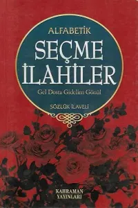 Alfabetik Seçme İlahiler Gel Dosta Gidelim Gönül Sözlük İlaveli