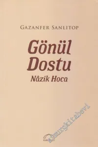 Gönül Dostu Nâzik Hoca -