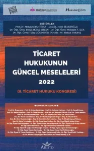 Ticaret Hukukunun Güncel Meseleleri 2022