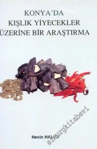 Konya'da Kışlık Yiyecekler Üzerine Bir Araştırma -