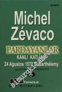 Pardayanlar 5: Kanlı Katliam 24 Ağustos 1572 St Barthelemy -