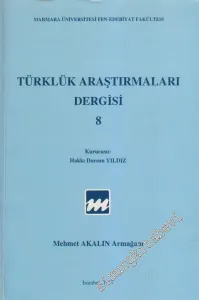 Türklük Araştırmaları Dergisi - Mehmet Akalın Armağanı - Sayı: 8