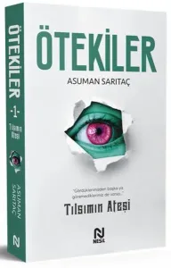 Ötekiler; Tılsımın Ateşi