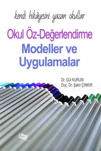 Kendi Hikayesini Yazan Okullar Okul Öz-Değerlendirme; Modeller ve Uygulamalar