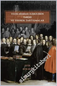 Uluslararası İlişkilerin Tarihi ve Teorik Tartışmalar -