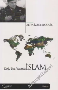 Doğu ve Batı Arasında İslâm -