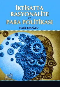 İKTİSATTA RASYONALİTE VE PARA POLİTİKASI