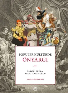 Popüler Kültürde Önyargı (Ciltli);Tasvirlerin ve Anlatıların Gücü