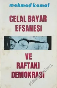 Celal Bayar Efsanesi ve Raftaki Demokrasi -        1980