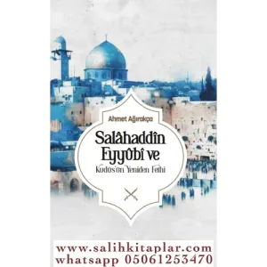 Salahaddin Eyyübi ve Kudüs'ün Yeniden Fethi