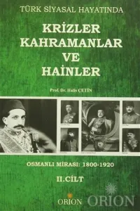 Türk Siyasal Hayatında Krizler Kahramanlar ve Hainler 2. Cilt