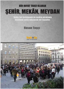 Bir Hayat Tarzı Olarak Şehir, Mekan, Meydan