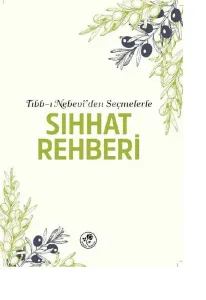 Tıbb-ı Nebevî'den Seçmelerle Sıhhat Rehberi
