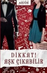 DİKKAT AŞK ÇIKABİLİR - CİLTSİZ
