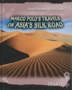 Marco Polo's Travels on Asia's Silk Road