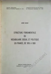 Structure Fondamentale du Vocabulaire Social et Politique en France, de 1815 à 1830 -        1973