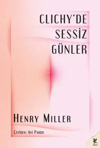Clichy’de Sessiz Günler - Henry Miller