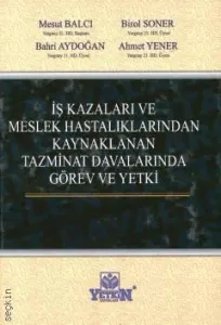 İş Kazaları ve Meslek Hastalıklarından Kaynaklanan Tazminat Davalarında Görev ve Yetki