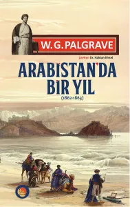 Arabistan'da Bir Yıl (1862 - 1863)