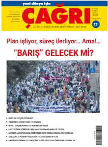 Çağrı  “Plan işliyor, süreç ilerliyor… Ama!… “Barış” gelecek mi?”