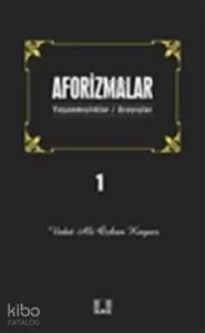 Aforizmalar 1; Yaşanmışlar/Arayışlar
