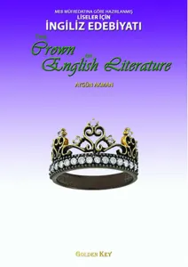 MEB Müfredatına Göre Hazırlanmış Liseler İçin İngiliz Edebiyatı The Crown Of English Literature