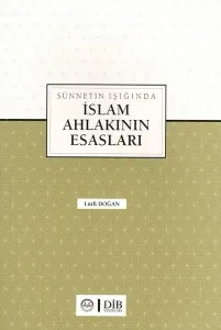 Sünnetin Işığında İslam Ahlakının Esasları